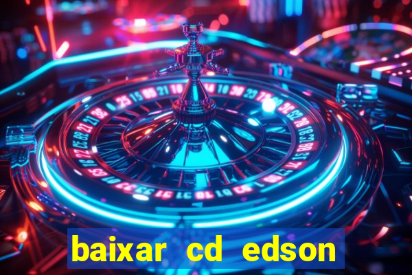 baixar cd edson gomes as 50 melhores